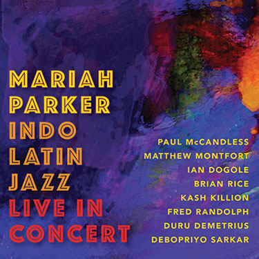 Photo of Mariah Parker Indo Latin Jazz: Live in Concert cover